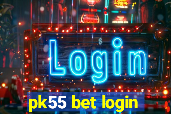 pk55 bet login